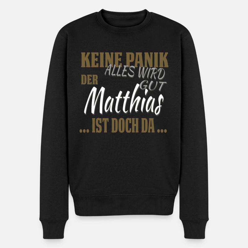 Matthias - Keine Panik - lustiges Geschenk - Männer Premium Bio Pullover - Schwarz