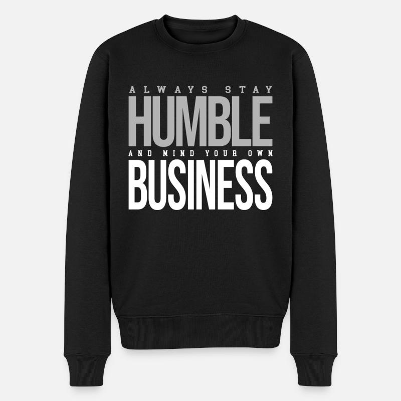 Always Stay Humble - Männer Premium Bio Pullover - Schwarz