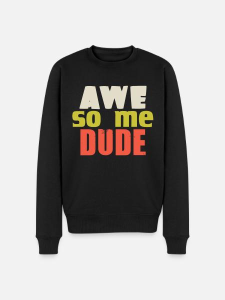 AWE SO ME DUDE - Men's Premium Organic Jumper - black