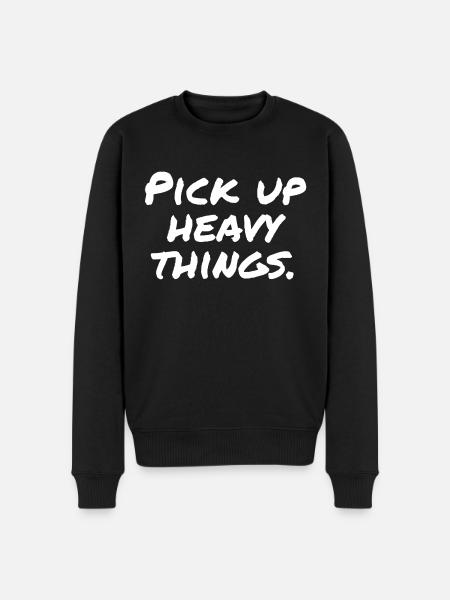 Pick up heavy things - Men's Premium Organic Jumper - black