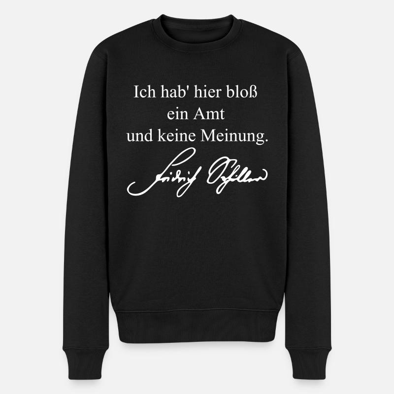 Zitat Friedrich Schiller Ich hab hier bloß ein Amt - Männer Premium Bio Pullover - Schwarz