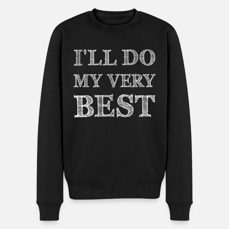 I'll do my very best - white Edition - Männer Premium Bio Pullover - Schwarz