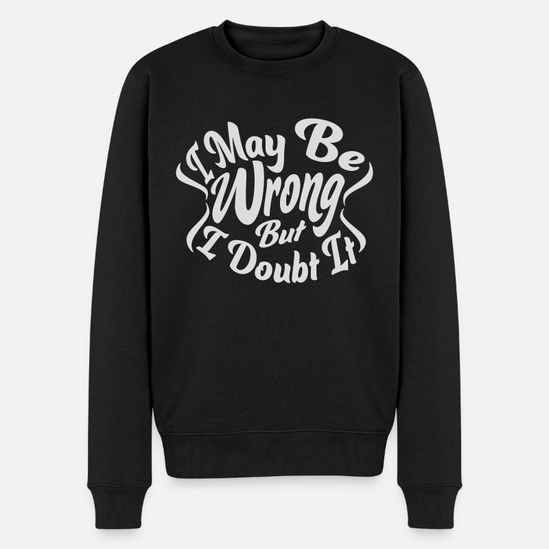 I may be wrong - Männer Premium Bio Pullover - Schwarz
