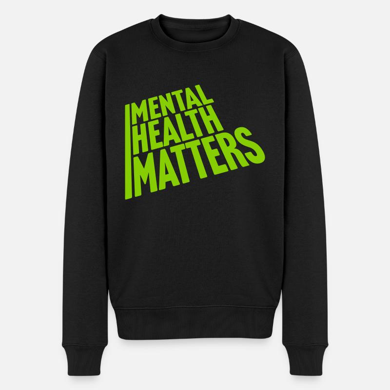 mental health matters Zitat - Männer Premium Bio Pullover - Schwarz