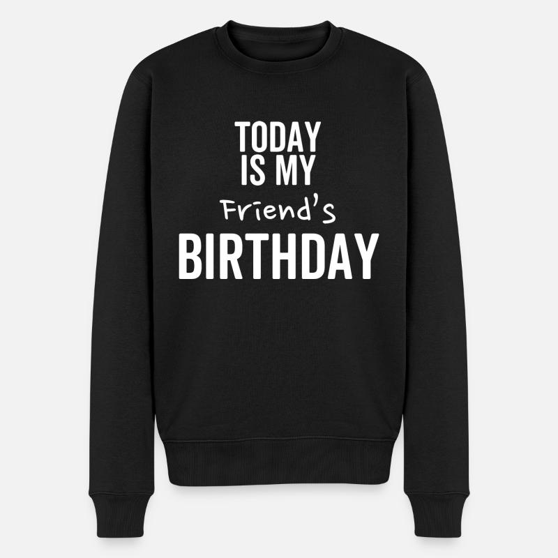 Heute ist der Geburtstag meines Freundes - Männer Premium Bio Pullover - Schwarz