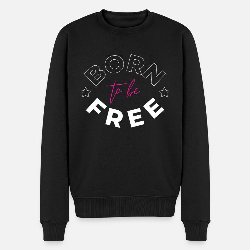 Born to be free - Männer Premium Bio Pullover - Schwarz