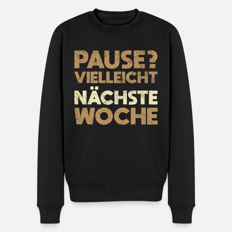 Pause? Vielleicht Nächste Woche - Männer Premium Bio Pullover - Schwarz