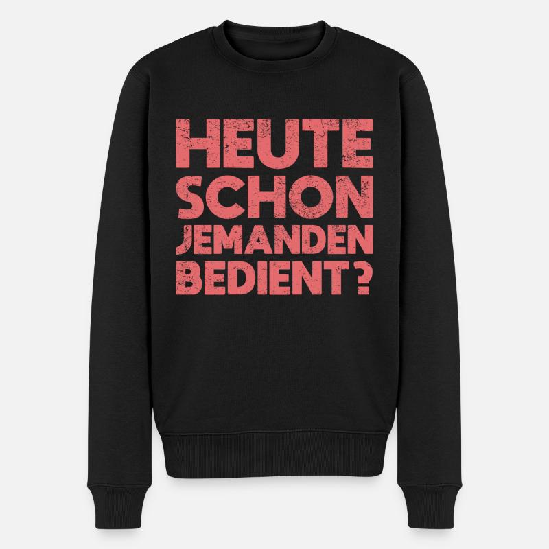 Heute Schon Jemanden Bedient? - Männer Premium Bio Pullover - Schwarz