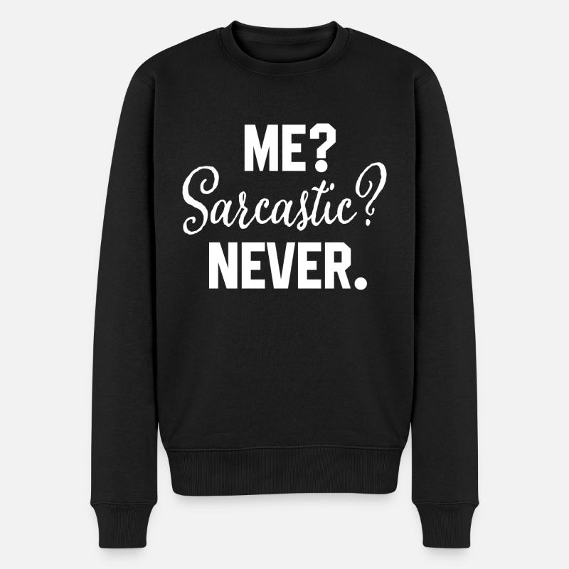 Ich Sarkastisch Nie Lustiger Sarkasmus - Männer Premium Bio Pullover - Schwarz