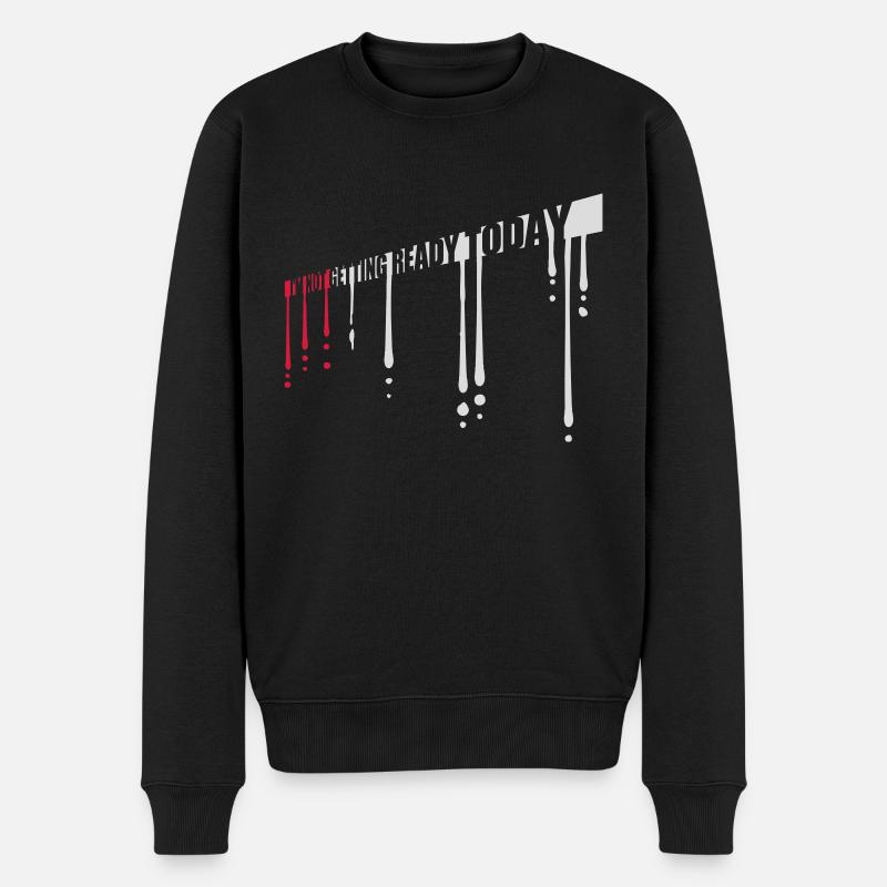 not getting ready today - Männer Premium Bio Pullover - Schwarz