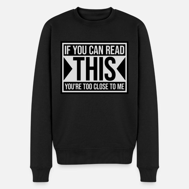 too close to me - Männer Premium Bio Pullover - Schwarz