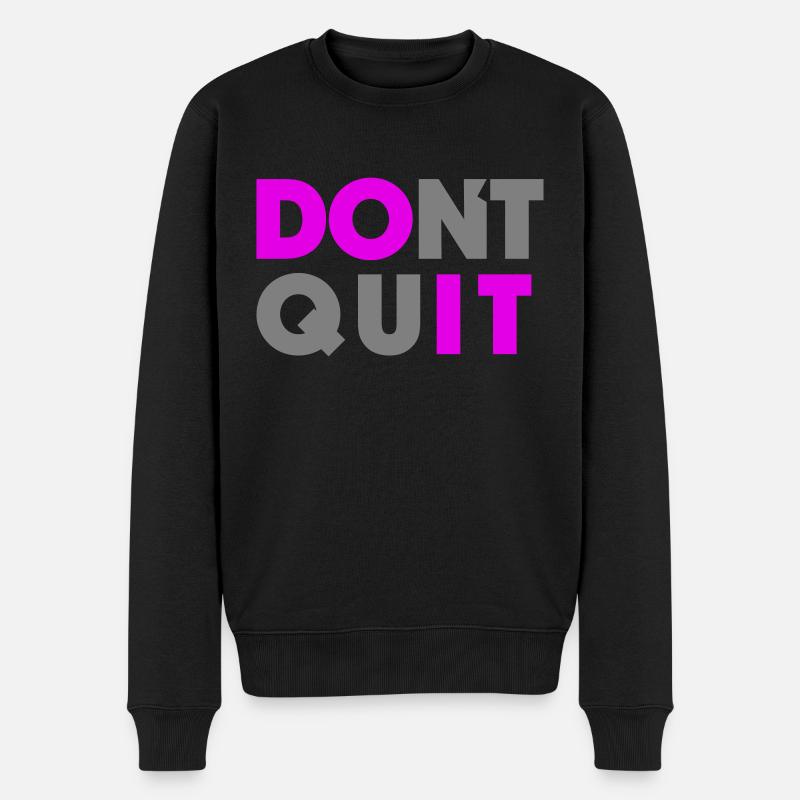 Do it Don`t Quit - Männer Premium Bio Pullover - Schwarz