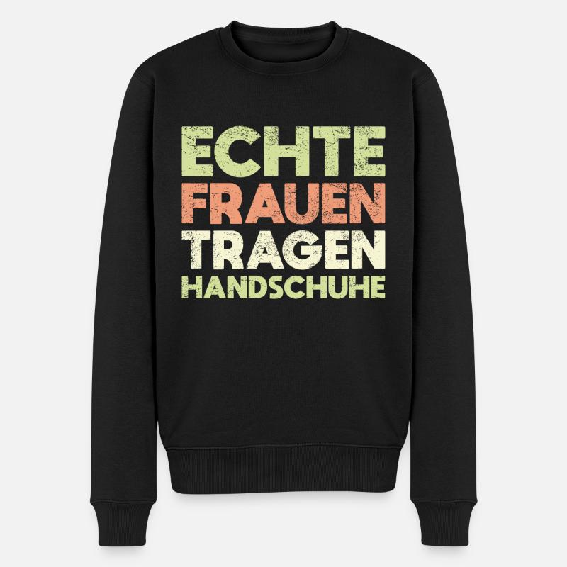 Echte Frauen Tragen Handschuhe - Männer Premium Bio Pullover - Schwarz