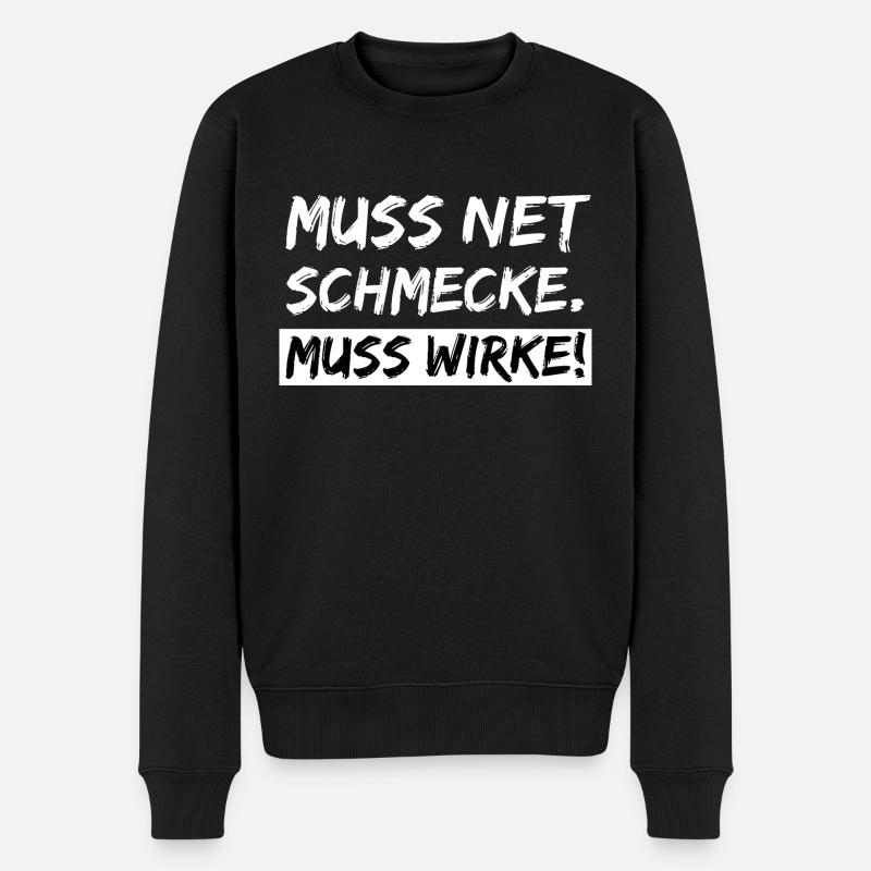 muss net schmecke - muss wirke - Männer Premium Bio Pullover - Schwarz