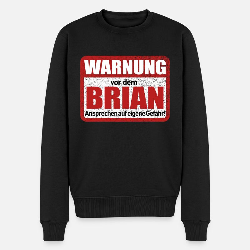 Brian Name Lustiges Warnschild - Männer Premium Bio Pullover - Schwarz