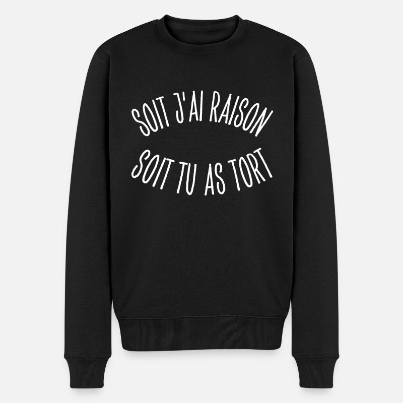 SOIT J AI RAISON SOIT TU AS TORT - Pull Premium bio Homme - noir