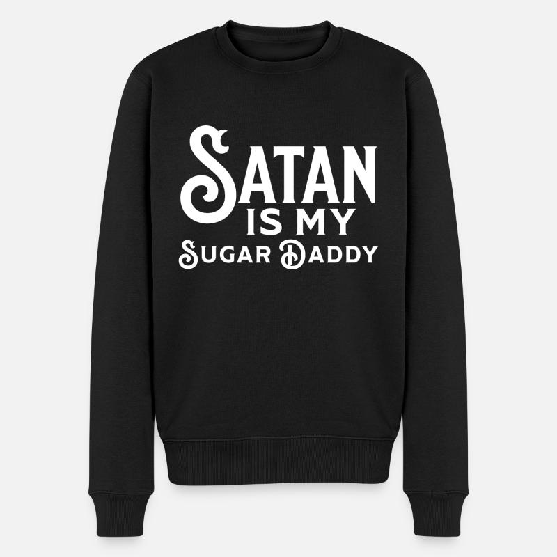 Satan is my Sugar Daddy Ironie Sarkasmus Spruch - Männer Premium Bio Pullover - Schwarz