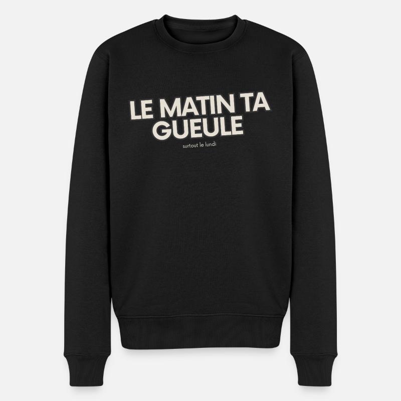 Le matin, ta gueule! - Pull Premium bio Homme - noir