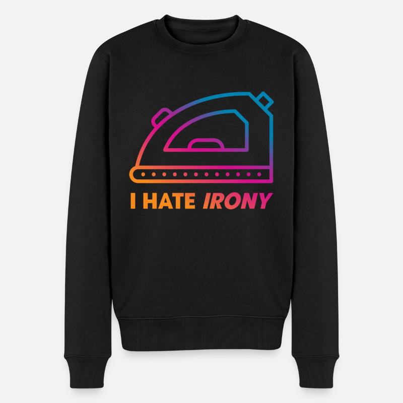 I hate Irony - Männer Premium Bio Pullover - Schwarz