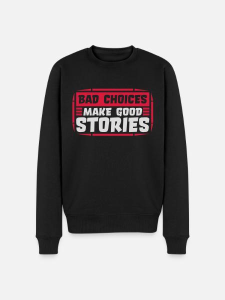 bad decisions great stories - Men's Premium Organic Jumper - black