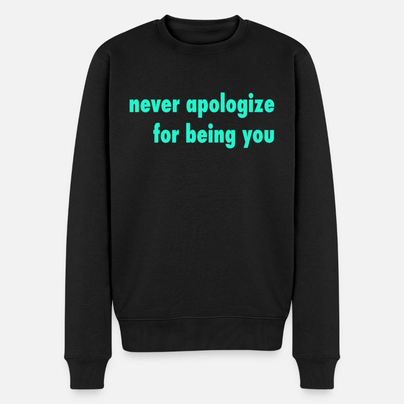never apologize - Männer Premium Bio Pullover - Schwarz