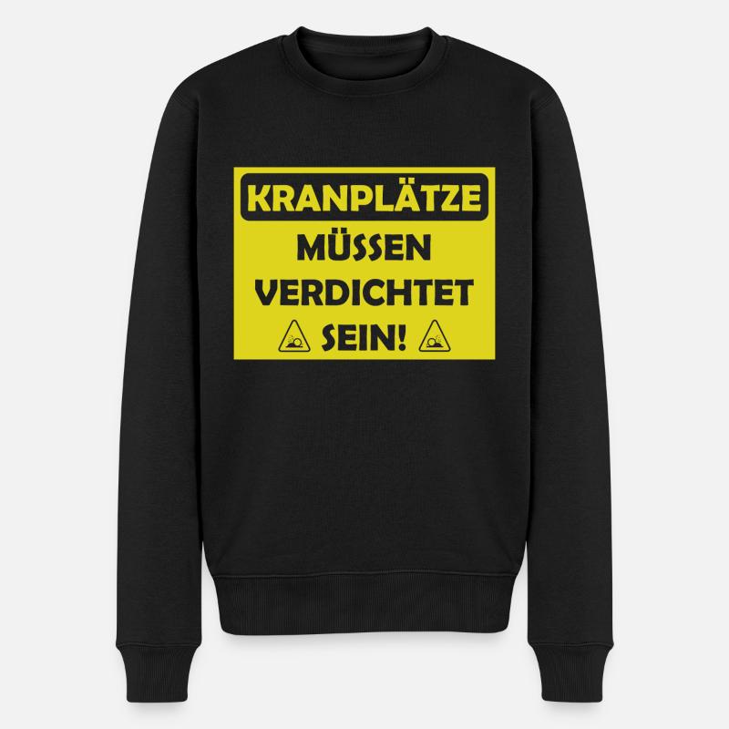 Kranplätze müssen verdichtet sein - Männer Premium Bio Pullover - Schwarz