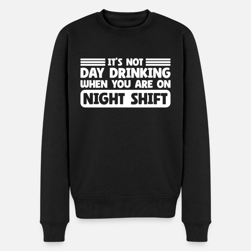 Day Drinking Sarcastic Night Shift - Männer Premium Bio Pullover - Schwarz