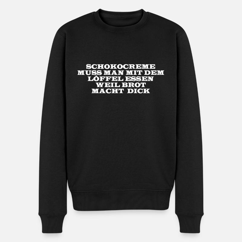 Schokocreme Schokolade Geschenk Witzige Sprüche - Männer Premium Bio Pullover - Schwarz