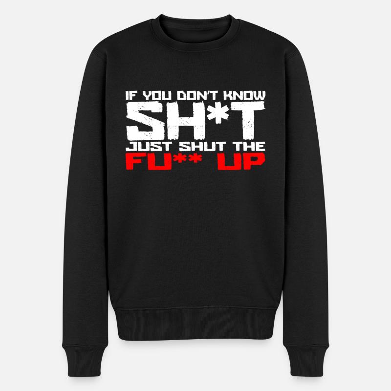 If you don't know s*** - Männer Premium Bio Pullover - Schwarz