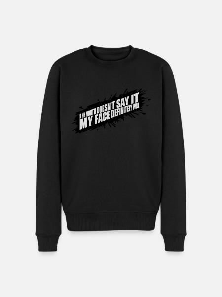 my face definitely will - Männer Premium Bio Pullover - Schwarz