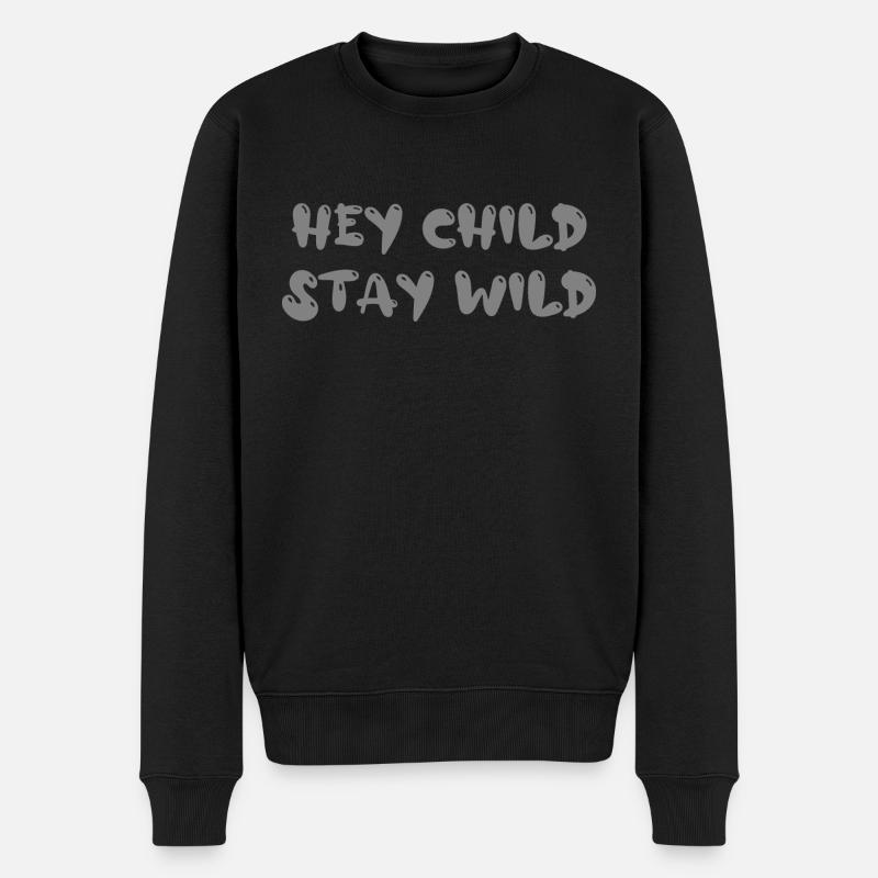 Hey Child Stay Wild - Pull Premium bio Homme - noir