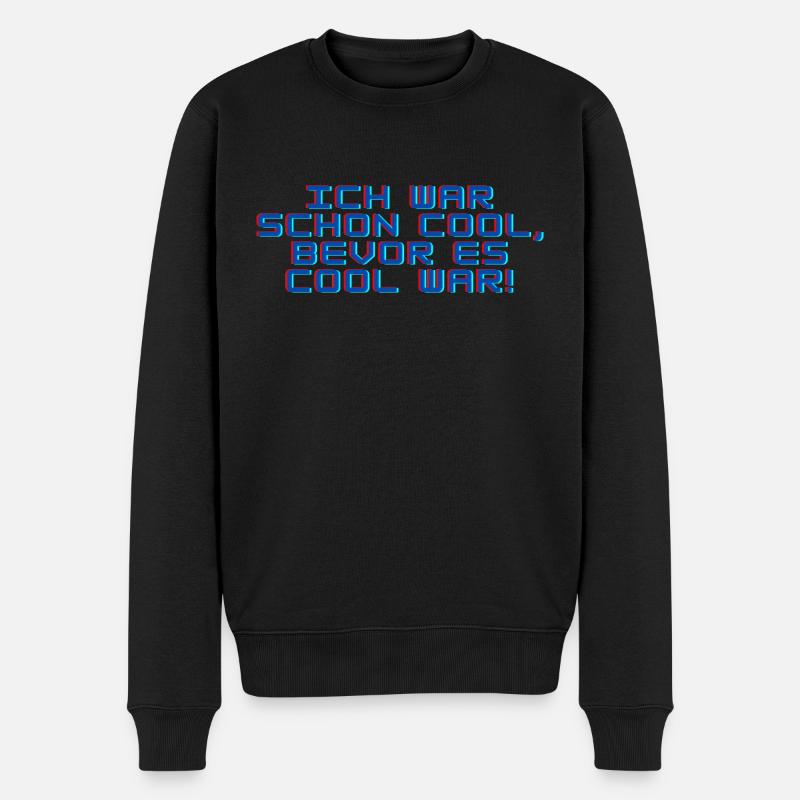 Ich war schon cool, bevor es cool war! - Männer Premium Bio Pullover - Schwarz