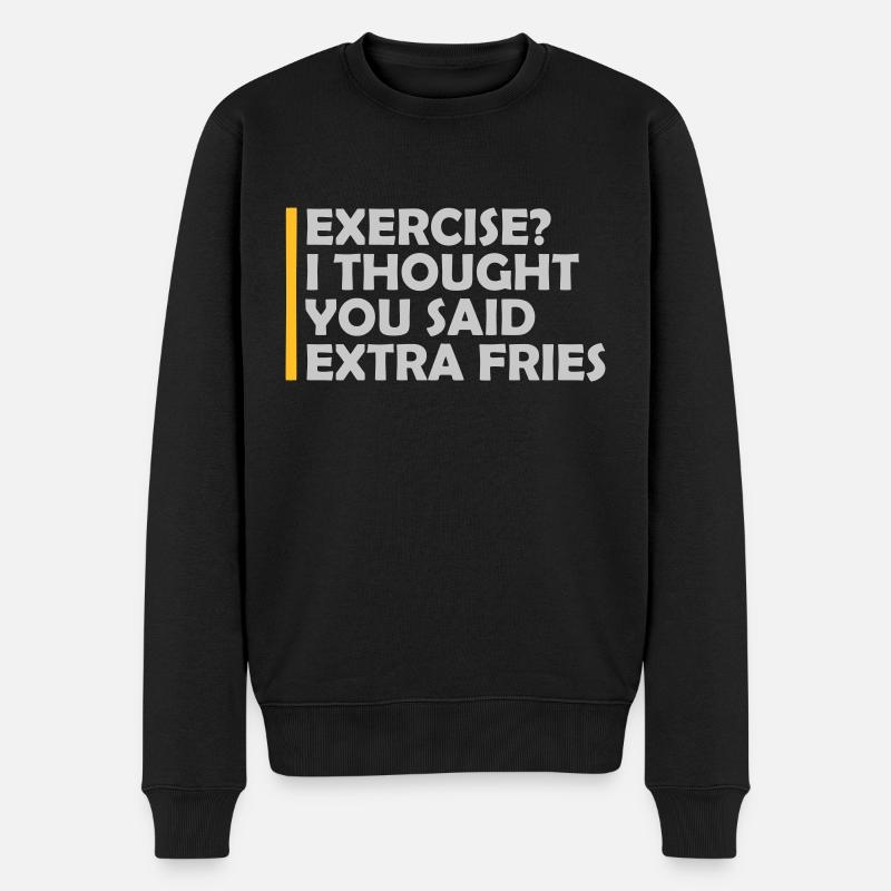 Exercise Extra Fries Zitat - Männer Premium Bio Pullover - Schwarz