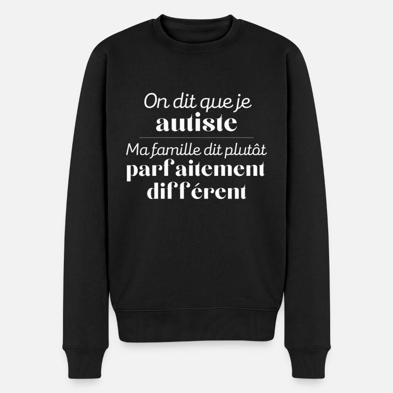 on dit que je suis autiste parfaitement différent - Pull Premium bio Homme - noir