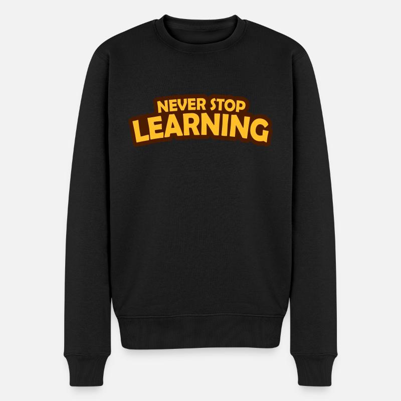 never stop learning Zitat - Männer Premium Bio Pullover - Schwarz
