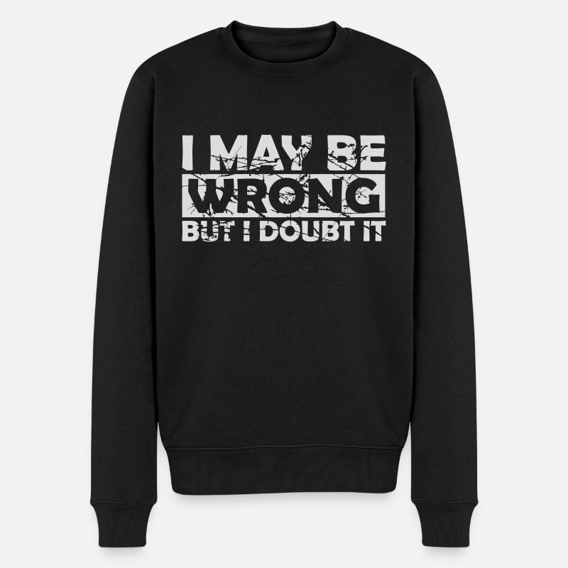 I may be wrong - Men's Premium Organic Jumper - black