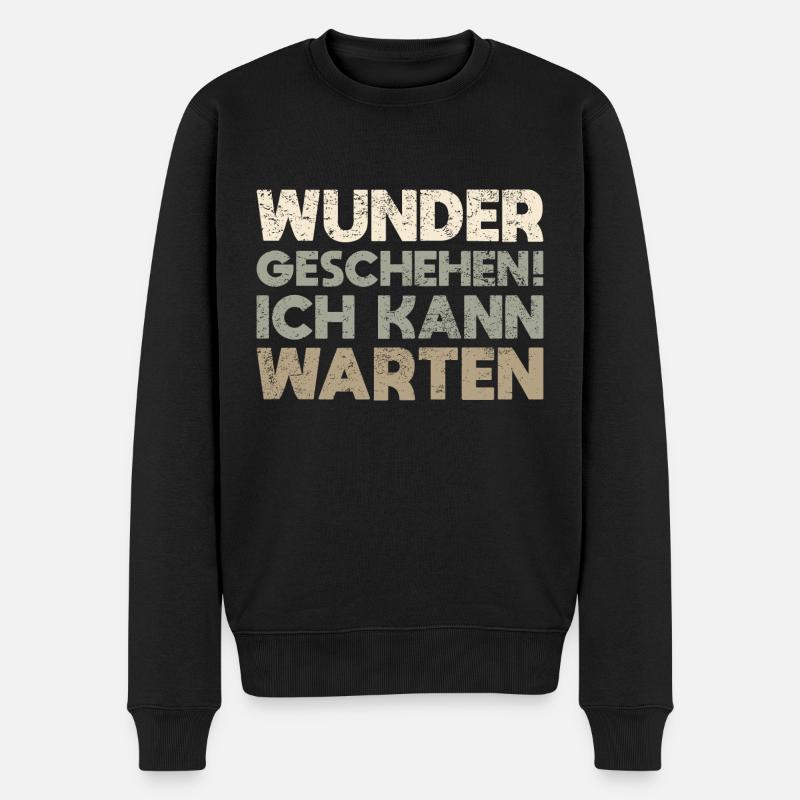 Wunder Geschehen! Ich Kann Warten - Männer Premium Bio Pullover - Schwarz