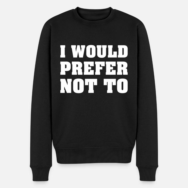 I would prefer not to Social Introvert Geschenk - Männer Premium Bio Pullover - Schwarz