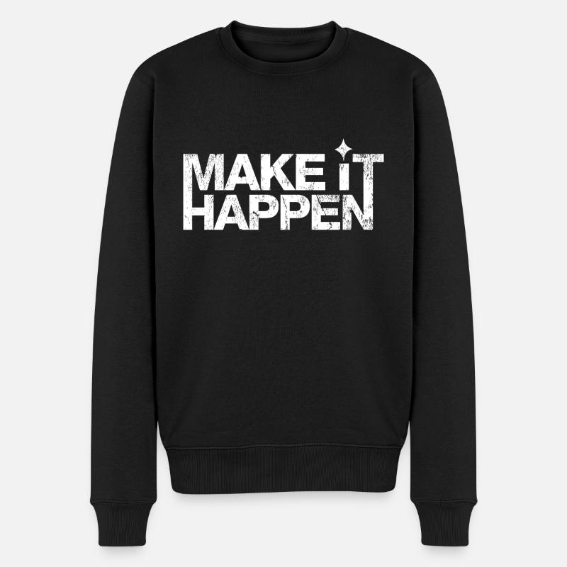 Make it Happen - Männer Premium Bio Pullover - Schwarz