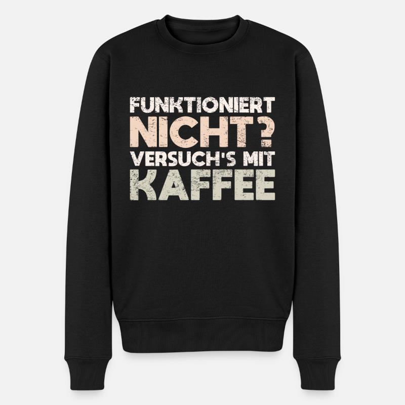 Funktioniert Nicht? Versuch's Mit Kaffee - Männer Premium Bio Pullover - Schwarz