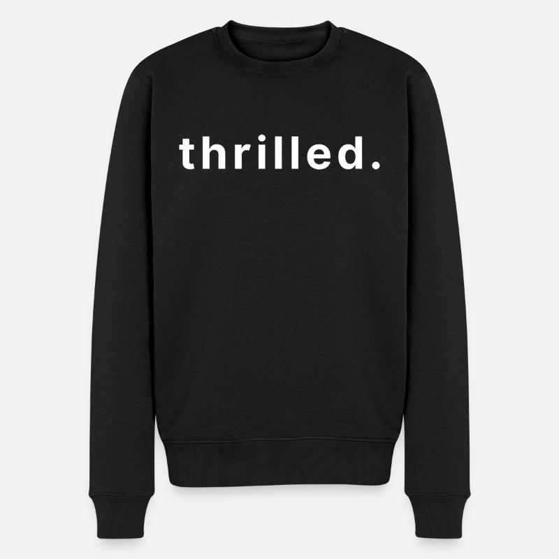 thrilled. - Männer Premium Bio Pullover - Schwarz