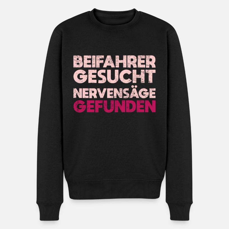 Beifahrer Gesucht Nervensäge Gefunden - Männer Premium Bio Pullover - Schwarz