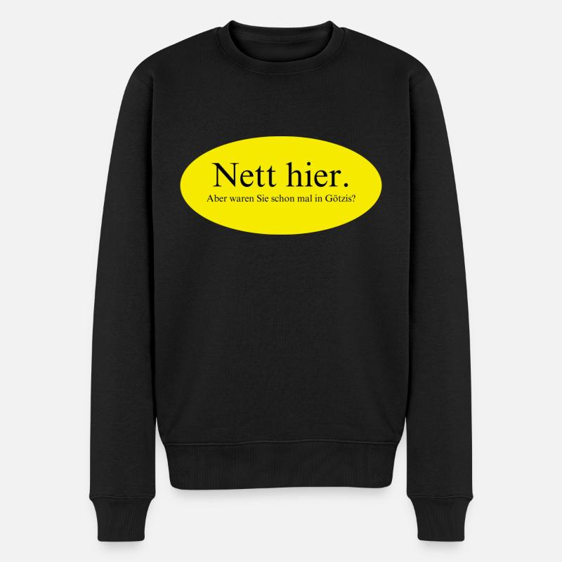 Nett hier, aber waren Sie schon mal in Götzis? - Männer Premium Bio Pullover - Schwarz