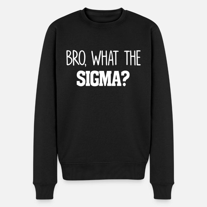 Bro Ce que le Sigma Funny Kids Teens Youth Saying - Pull Premium bio Homme - noir
