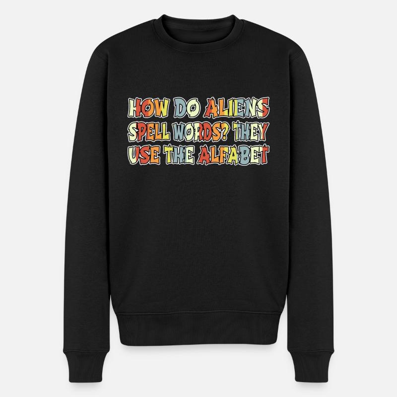 geek alien puns area51 abduction alien lover - Männer Premium Bio Pullover - Schwarz