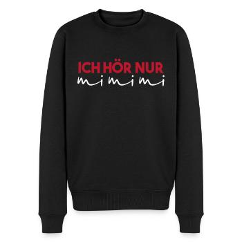 Ich Höre Nur MIMIMIMI T-Shirt I Gift Funny Saying - Männer Premium Bio Pullover - Schwarz - Vorne - Nico (187cm)