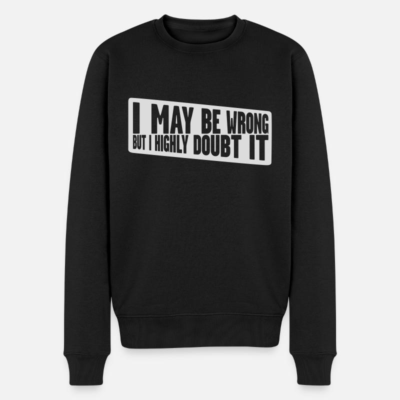 I may be wrong - Männer Premium Bio Pullover - Schwarz