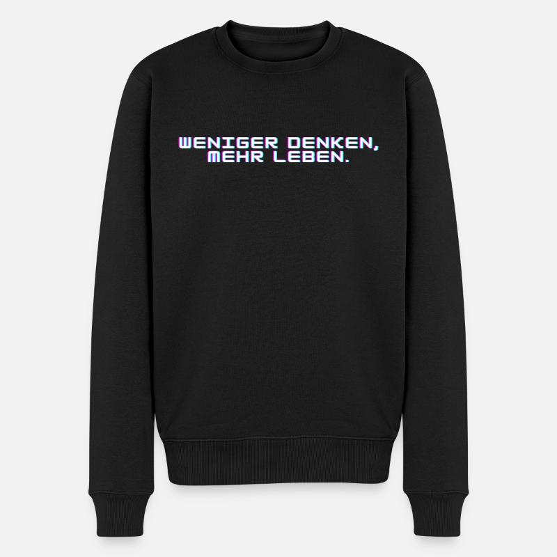 Weniger denken, mehr leben. - Männer Premium Bio Pullover - Schwarz