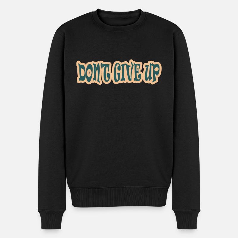 Originelles Design, geben Sie nicht auf! - Männer Premium Bio Pullover - Schwarz