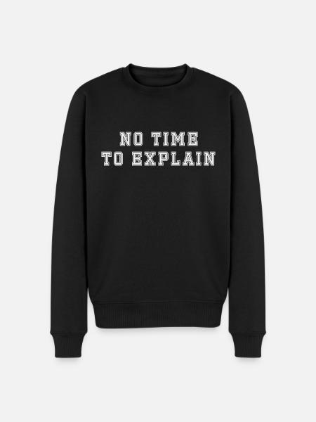 No time to explain - Men's Premium Organic Jumper - black